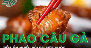 Phao câu gà béo ngậy nhiều người mê nhưng tiềm ẩn nguy cơ sức khoẻ khôn lường