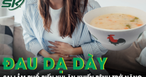 Sai lầm phổ biến trong ăn uống của người đau dạ dày khiến bệnh nặng hơn