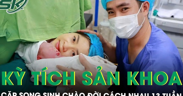 Kỳ tích sản khoa: Cặp song sinh chào đời cách nhau 13 tuần