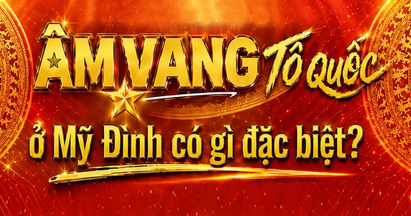 ‘Âm vang Tổ quốc’ ở Mỹ Đình có gì đặc biệt?