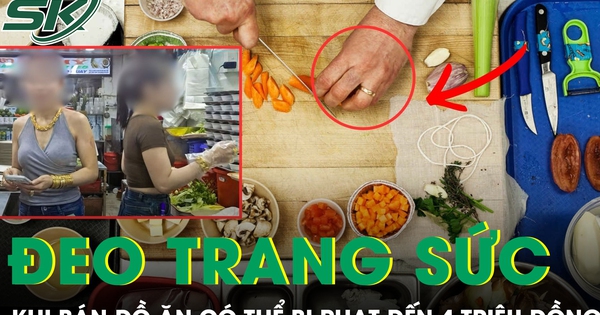 Đề xuất phạt đến 4 triệu đồng nếu đeo đồng hồ, trang sức khi bán đồ ăn