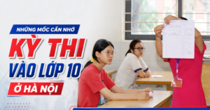 Những mốc cần nhớ trong kỳ thi vào lớp 10 ở Hà Nội