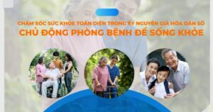‘Chăm sóc sức khỏe toàn diện trong kỷ nguyên già hóa dân số: Chủ động phòng bệnh để sống khỏe’