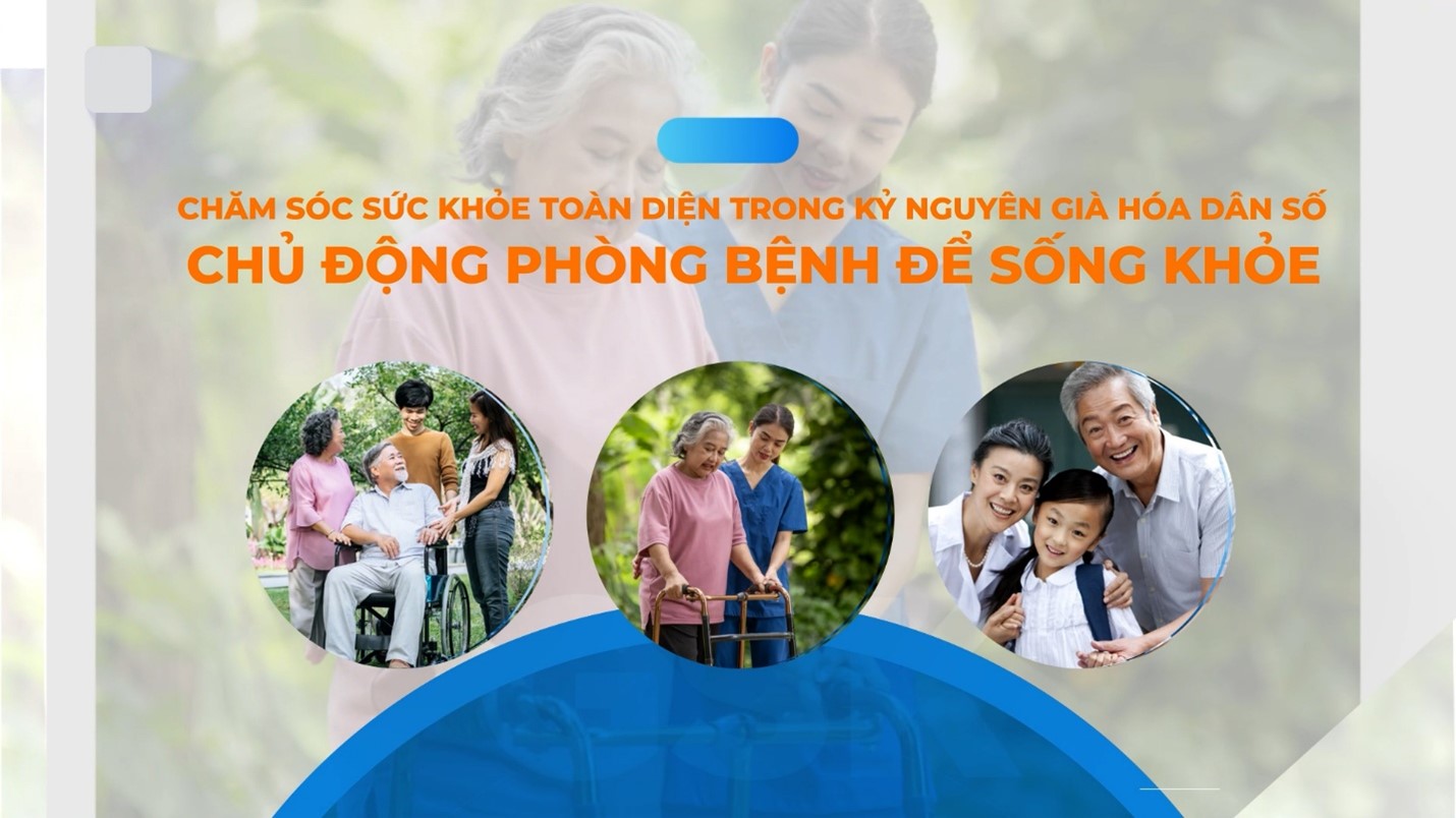 'Chăm sóc sức khỏe toàn diện trong kỷ nguyên già hóa dân số: Chủ động phòng bệnh để sống khỏe'- Ảnh 1.