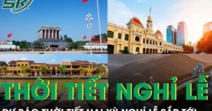 Dự báo thời tiết hai kỳ nghỉ lễ Giỗ tổ Hùng Vương và 30/4 – 1/5 trên cả nước