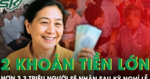 Hơn 3,3 triệu người dân sẽ nhận được 2 khoản tiền lớn ngay sau kỳ nghỉ lễ 30/4-1/5