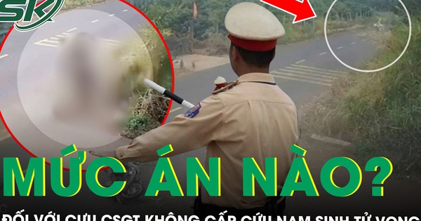 Cựu Thiếu tá CSGT không cấp cứu nam sinh bị tai nạn tử vong đối diện với mức án nào?