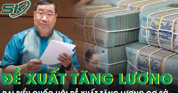 Đại biểu Quốc hội đề xuất tăng lương cơ sở lên mức 2,65-2,7 triệu đồng/tháng