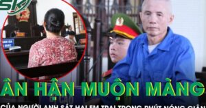 Nỗi ân hận muộn màng của người anh sát hại em trai trong phút nóng giận và lòng vị tha của em dâu