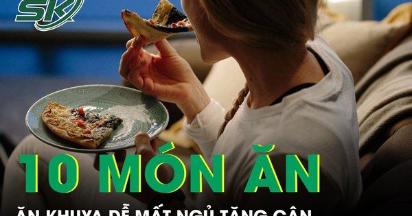 Món ăn quen thuộc không nên ăn khuya vì dễ mất ngủ tăng cân