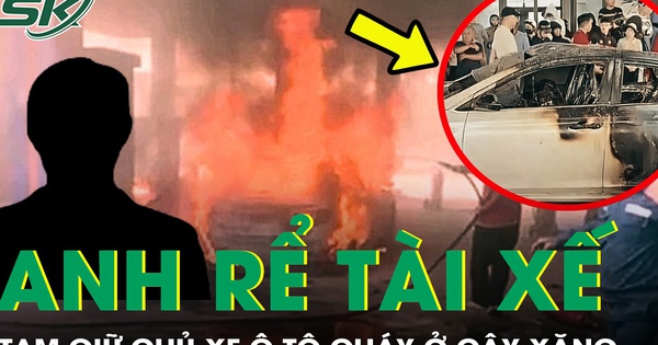 Chủ xe ô tô bị cháy tại cây xăng là anh rể của tài xế, cả hai đều đang bị tạm giữ