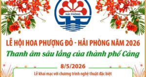 Lễ hội Hoa Phượng Đỏ – Hải Phòng năm 2026: Thanh âm sâu lắng của thành phố Cảng