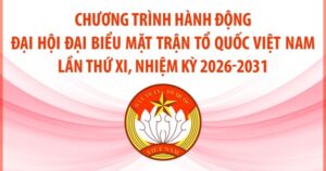 Chương trình hành động Đại hội đại biểu Mặt trận Tổ quốc Việt Nam lần thứ XI, nhiệm kỳ 2026-2031