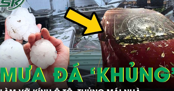 Mưa đá trút xuống miền Bắc, vỡ kính ô tô, thủng mái nhà, cảnh báo dông lốc còn tiếp diễn