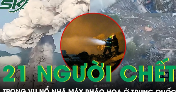 Nổ nhà máy sản xuất pháo hoa ở Trung Quốc, 21 người thiệt mạng, 61 người bị thương