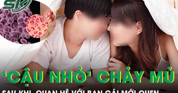 Quan hệ với bạn gái mới quen, nam sinh hoảng loạn khi đầu ‘cậu nhỏ’ chảy mủ