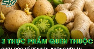 3 thực phẩm quen thuộc chứa độc tố tự nhiên, giá rẻ đến mấy cũng không nên tiếc để ăn