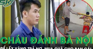 Cháu trai dùng gậy đánh bà nội 75 tuổi để lấy vàng trả nợ, mua quà cho bạn gái ở Cà Mau